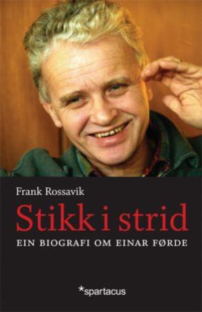 Frank Rossavik: Stikk i strid. Ein biografi om Einar Førde