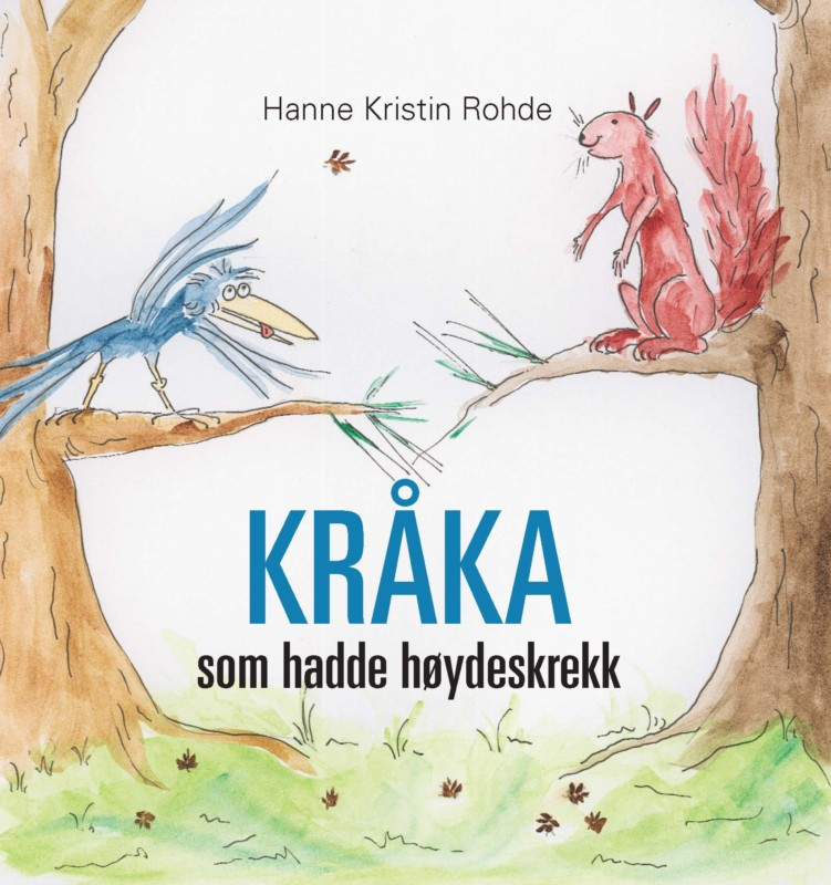 Hanne Kristin Rohde: Kråka som hadde høydeskrekk