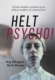 Helt psycho!
