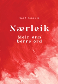 Gard Uchermann Sandvig: Nærleik. Meir enn berre ord