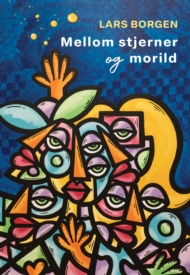 Lars Borgen: Mellom stjerner og morild