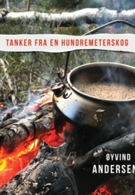 Øyvind Andersen: Tanker fra en hundremeterskog